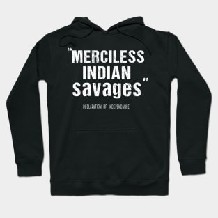 Merciless Indian Savages Declaration Of Independence Hoodie